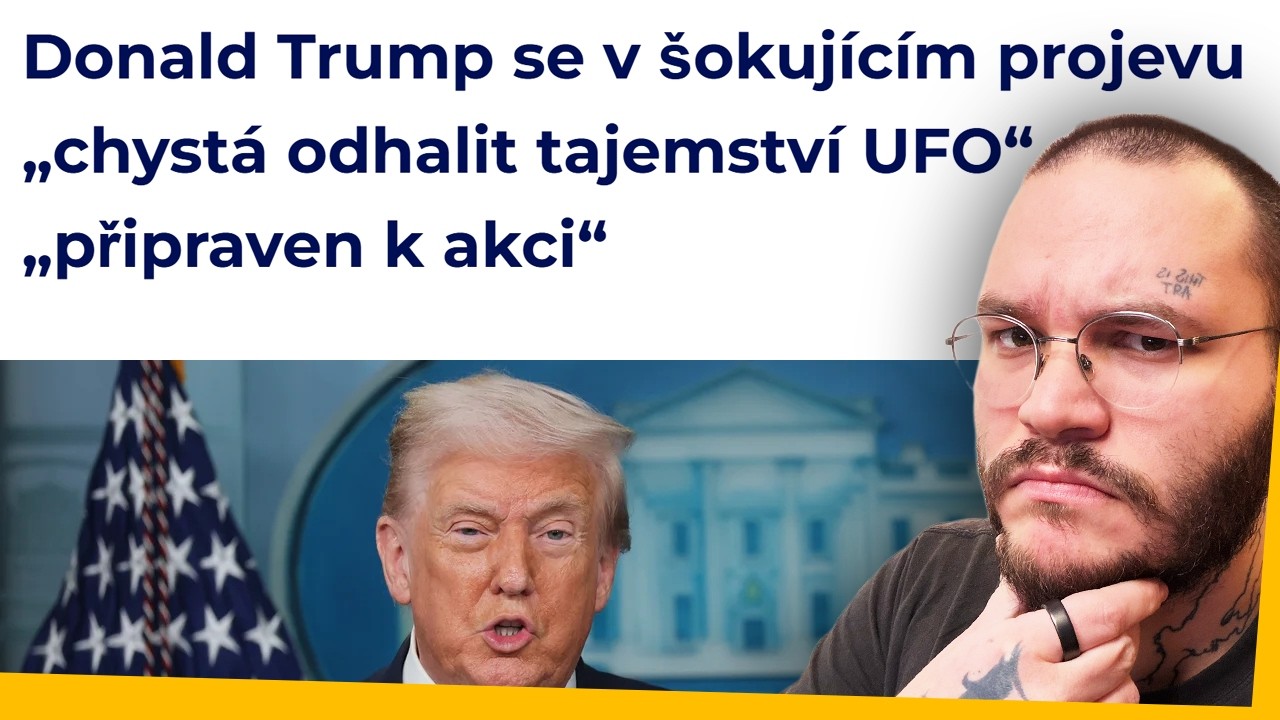 UFO/UAP Update: Potvrdí Trump existenci mimozemšťanů?