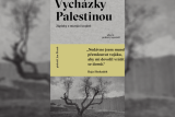 SOUTĚŽ: Zápisky o mizející krajině. Vyhrajte Vycházky Palestinou, knihu oceněnou Orwellovou cenou